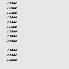 INSANE