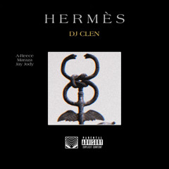 Dj Clen - HERMÈS feat.  A-Reece,Jay Jody,Maraza