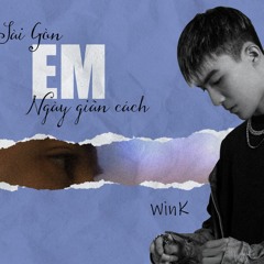 Saigon , Em , ngày giãn cách - WinK