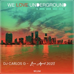 DJ CARLOS G - LIVE APRIL 2023 - WLUM