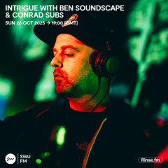 Intrigue with Ben Soundscape & Conrad Subs - 26 October 2025