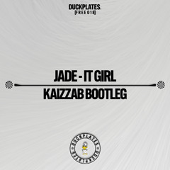 JADE - IT GIRL (KaizzaB Bootleg)
