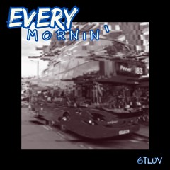 Every Morning (183)