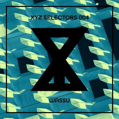 XYZ Selectors 004 - Wassu