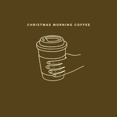 Christmas Morning Coffee