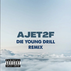 DIE YOUNG X DRILL REMIX 🔥 (AJET2F)