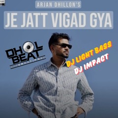 Je Jatt Vigad Gya | DBI Desi Mix | Dj Light Bass | Dj Impact