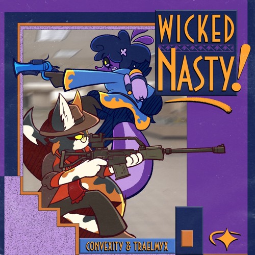 Wicked Nasty! (w/ TRAELMYX) [Neoluminum]