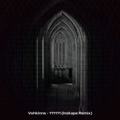 Vohkinne - 111111 (Inskape Remix)