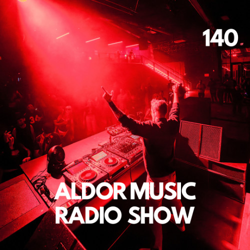 Aldor - Aldor Music Radioshow 140 2026-02-03