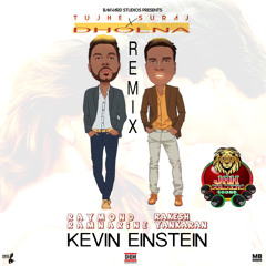 DHOLNA X TUJHE SURAJ MASHUP [KEVIN EINSTEIN REMIX]