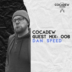 Cocadew Guest Mix: 006 - Dan Speed