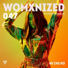 WOMXNIZED 047: Mi Chi Ko @ Monterrey, N.L.