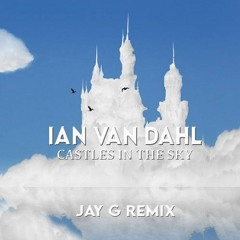 Ian Van Dahl - Castles In The Sky (Jay G Remix ) Free DL