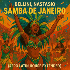Bellini, Nastasio - Samba De Janeiro (Afro House Extended Remix)