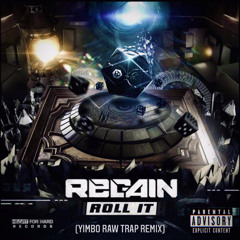 Regain- Roll It (Yimbo Raw Trap Remix)