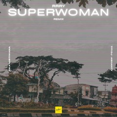 RRRY - SUPERWOMAN REMIX