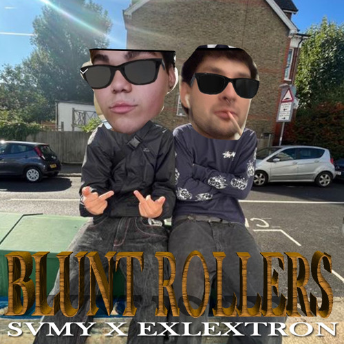 SHIZU + Exlextron - Blunt Rollers
