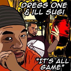 Dregs One & Ill-Sugi "It's All Game"
