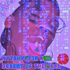 NYTE SHYFTER MIX: DESERT OF THE REAL