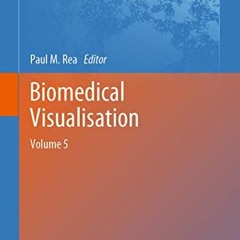 [Access] EPUB ☑️ Biomedical Visualisation: Volume 5 (Advances in Experimental Medicin