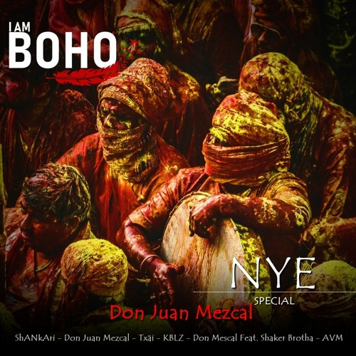 𝗜 𝗔𝗠 𝗕𝗢𝗛𝗢 - NYE Special by Don Juan Mezcal