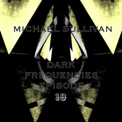 Dark Frequencies Ep 10 (Afterhours Edition)