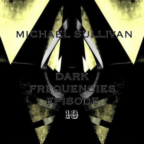 Dark Frequencies Ep 10 (Afterhours Edition)