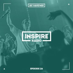 Jay Hardway - Inspire Radio ep. 126