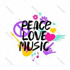 PEACE LOVE AND MUSIC