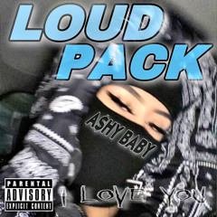 A$hy Baby - Loud Pack (prod. necu)
