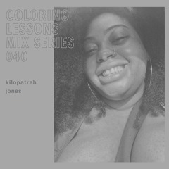 Coloring Lessons Mix Series 040: Kilopatrah Jones