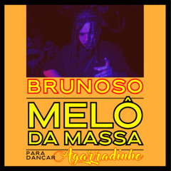 BRUNOSO | MELÔ DA MASSA - 06.06.25