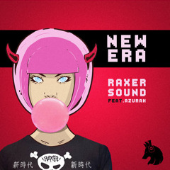 Raxer Sound - New Era (feat. Azurah)
