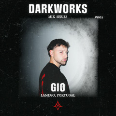 DARKWORKS MIX SERIES 002 | GIØ