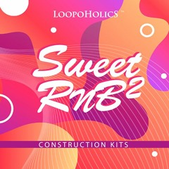Loopoholics - Sweet RnB 2 Construction Kits