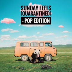 Sunday Feels (Quarantined) - Pop Edition