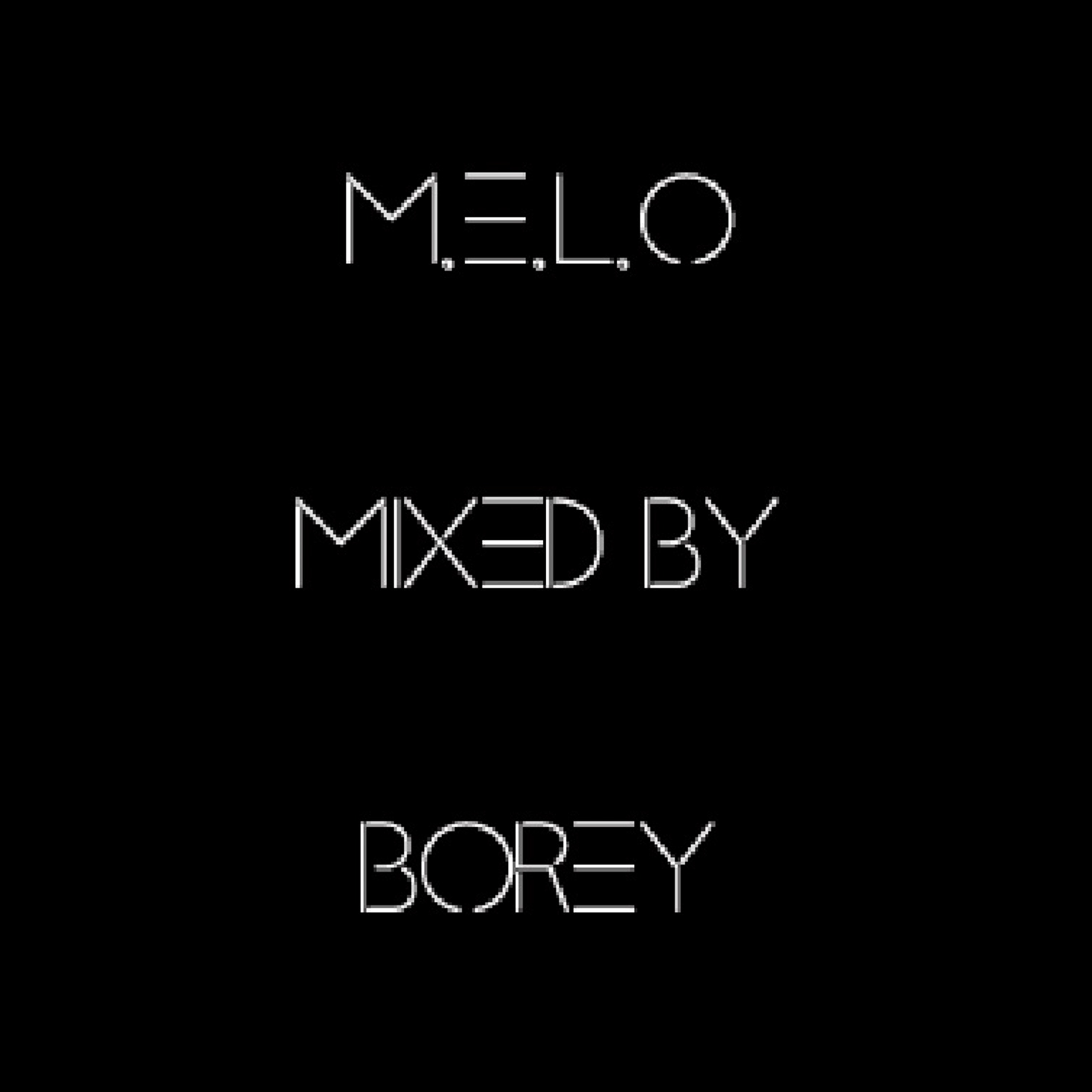 M.E.L.O  MIXED BY BOREY episode artwork