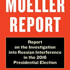 [DOWNLOAD] PDF 📂 The Mueller Report: Report on the Investigation into Russian Interf