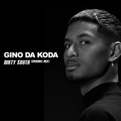 Gino Da Koda - Dirty South (Original Mix)