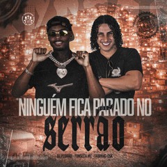 Ninguém Fica Parado No Serrão ((DJ PEDRAO)) Fonseca MC, Fabinho OSK #RDA #RDO