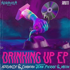 ADRIANZA & Cordero - Drinking Up (Jean Pierre Remix)  [Adrianza Records] [MI4L.com]