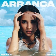 Becky G, Omega - Arranca (Firemike Remix)