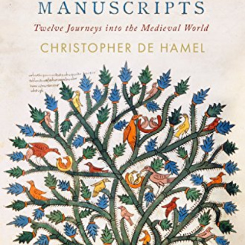 download EBOOK 📍 Meetings with Remarkable Manuscripts: Twelve Journeys into the Medi