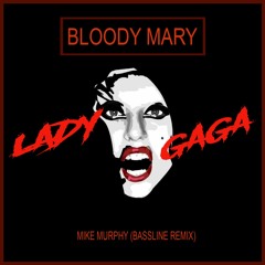 Bloody Mary (Bassline Remix)