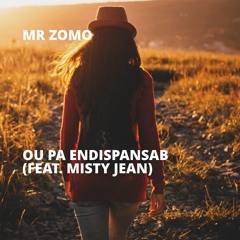 Ou Pa Endispansab (feat. Misty Jean)