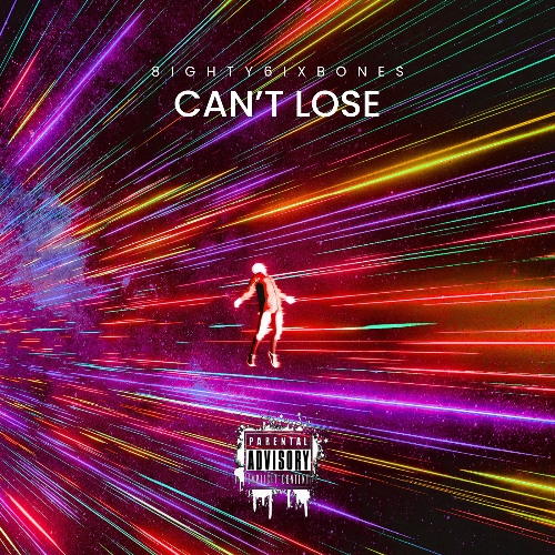 Can't Lose - 8ighty6ixBones