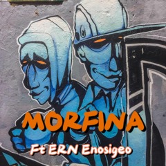 Morfina Ft ERN Enosigeo