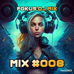 FOKUS DJ MIX - #008