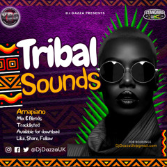 Tribal Sounds- Amapiano Mix - DJ DAZZA